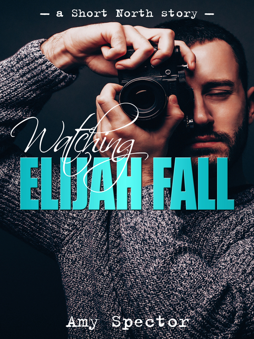 Title details for Watching Elijah Fall by Amy Spector - Available